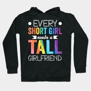 Every Short Girl Needs Tall  LGBT Hoodie